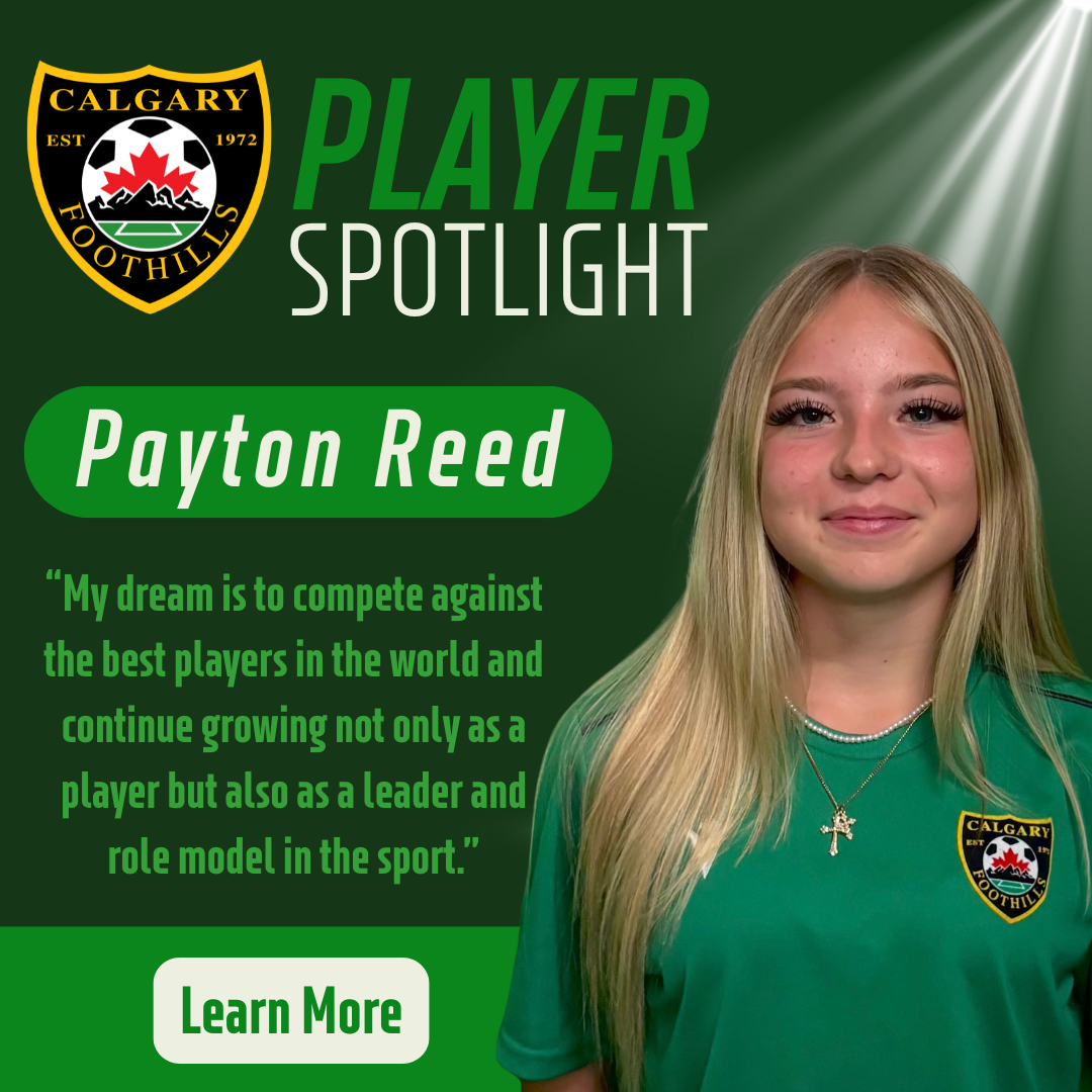 Player Spotlight - Payton Reed - Calgary Foothills Soccer Club